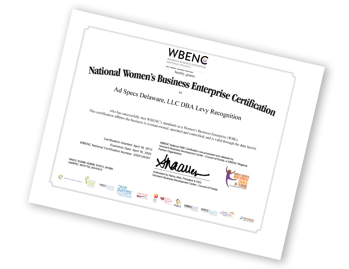 WBENC Certificate:we are validated that we are over 51% women owned, controlled and operated.